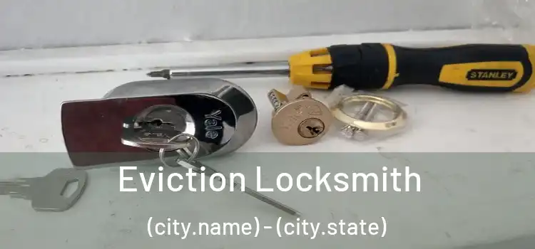  Eviction Locksmith (city.name) - (city.state)